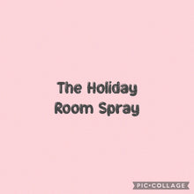 Load image into Gallery viewer, The Holiday : Linen/Room Mist